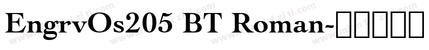 EngrvOs205 BT Roman字体转换